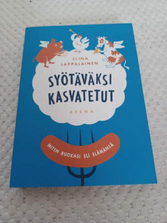 Elina Lappalainen: Syötäväksi kasvatetut. Vantaa - photo 1