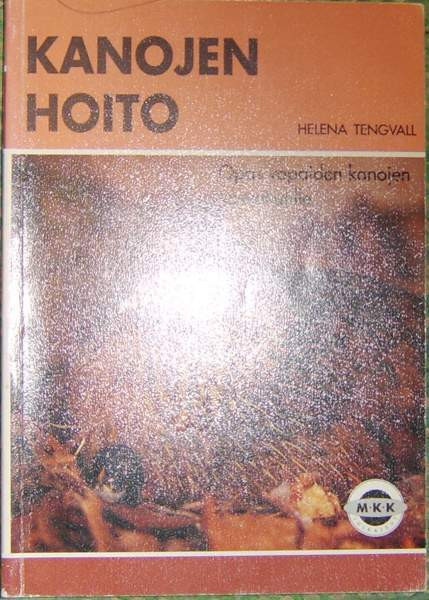 Helena Tengvall : Kanojen hoito - opas vapaiden kanojen kasvattajille (1996) Raisio – foto 1