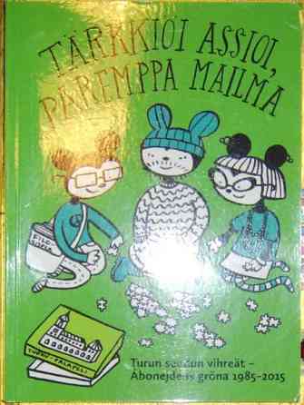 Tärkkiöi assioi, paremppa mailma (2015) Raisio
