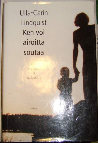 Ulla-Carin Lindquist : Ken voi Airoitta soutaa (2004) Raisio – foto 1