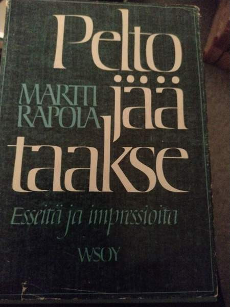 Martti Rapola: Pelto jää taakse. Esseitä ja impressioita Muhos – foto 1