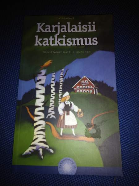 Karjalaisii katkismus - Toimittanut Matti J. Kuronen Joensuu – foto 1