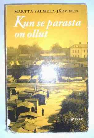 Martta Salmela-Järvinen: Kun se parasta on ollut Helsinki