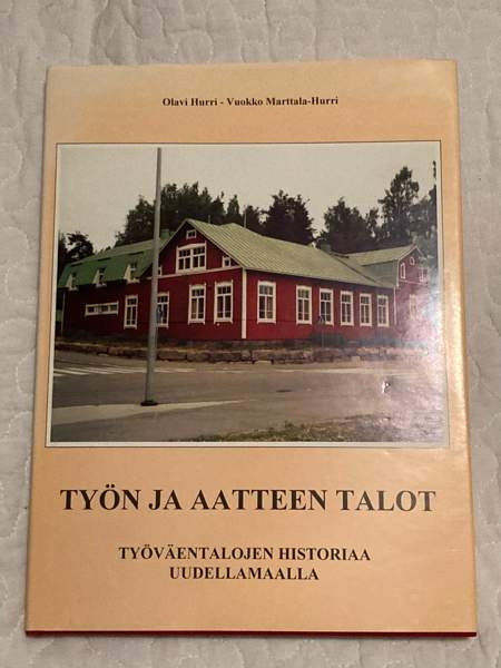 Työn ja aatteen talot - työväentalojen historiaa Uudellamaalla Savonlinna - valokuva 1