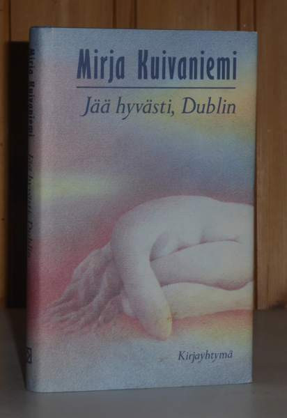 Kuivaniemi Mirja: Jää hyvästi, Dublin Tampere - photo 1